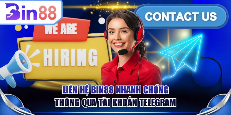 Liên hệ BIN88 nhanh chóng thông qua tài khoản Telegram